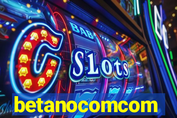 betanocomcom