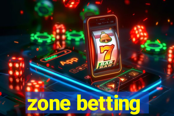 zone betting