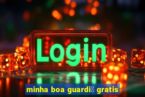 minha boa guardi茫 gratis