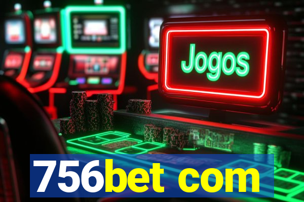 756bet com