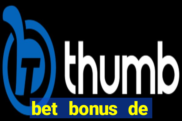 bet bonus de cadastro sem dep贸sito