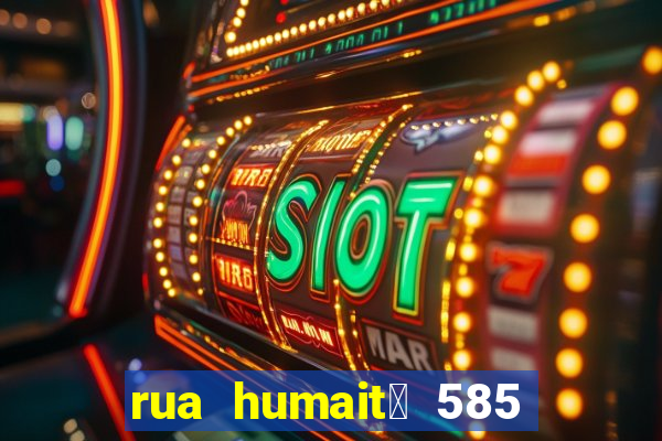 rua humait谩 585 bela vista