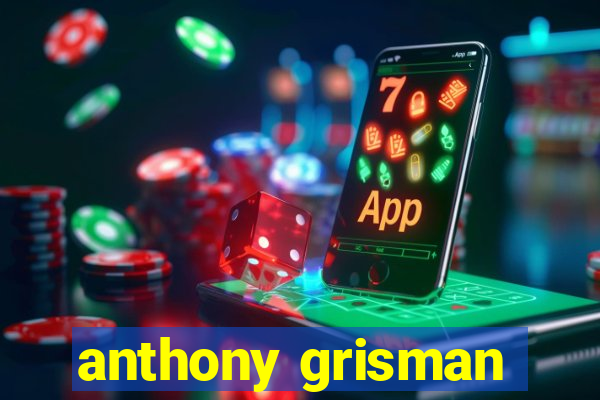 anthony grisman