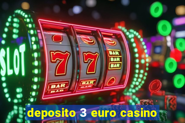 deposito 3 euro casino