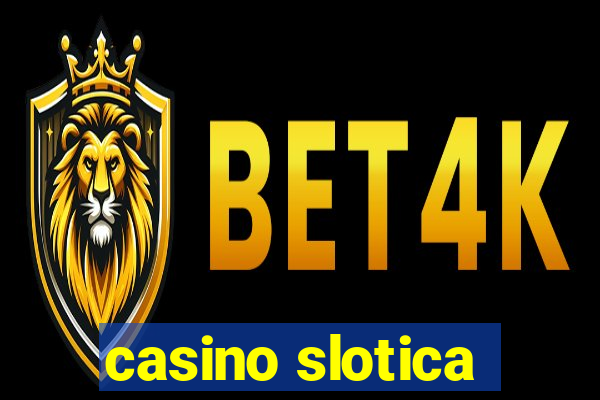 casino slotica