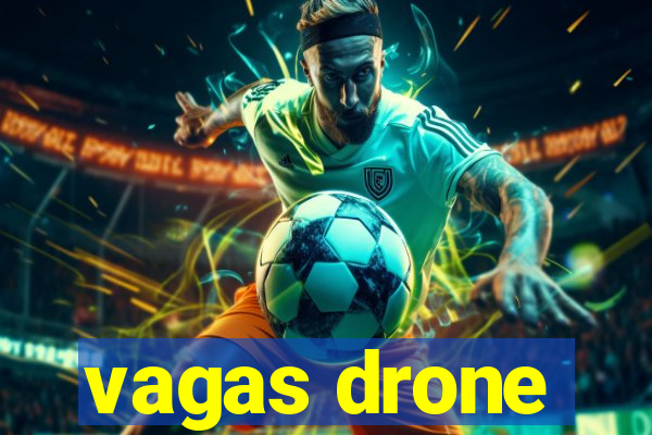 vagas drone