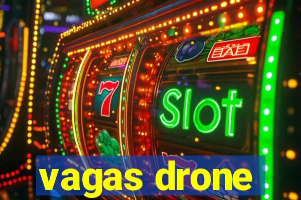 vagas drone