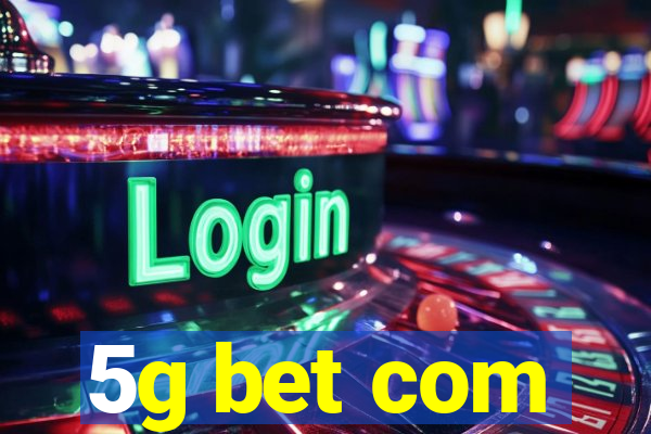 5g bet com