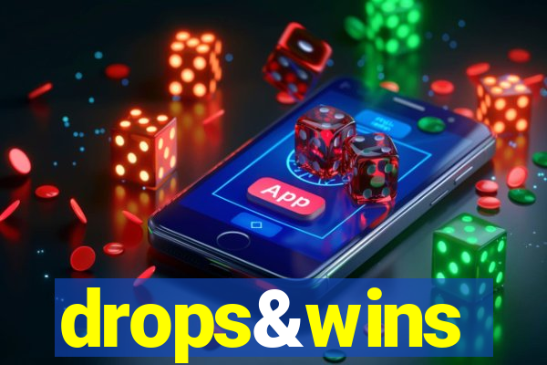 drops&wins