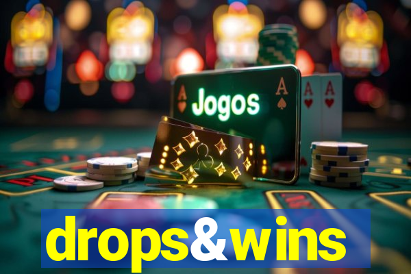 drops&wins