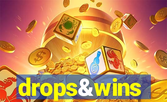 drops&wins