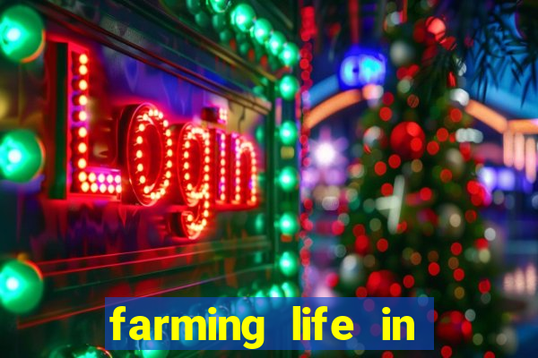 farming life in another world dublado