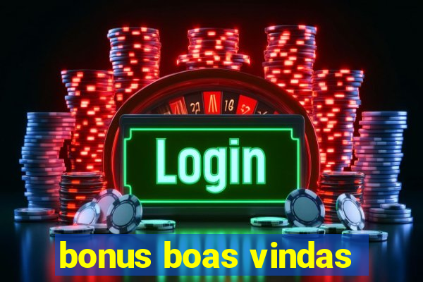 bonus boas vindas