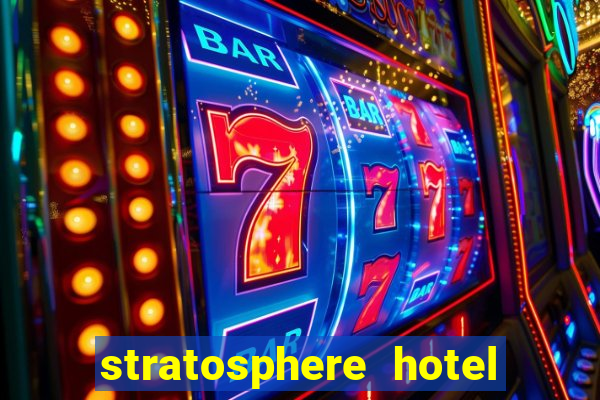 stratosphere hotel and casino vegas