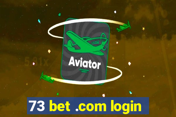 73 bet .com login