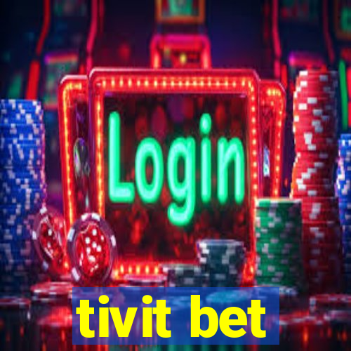 tivit bet