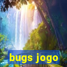 bugs jogo