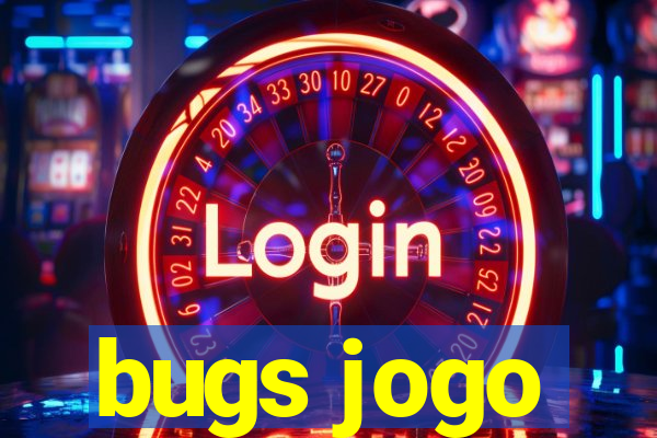 bugs jogo