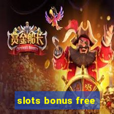 slots bonus free