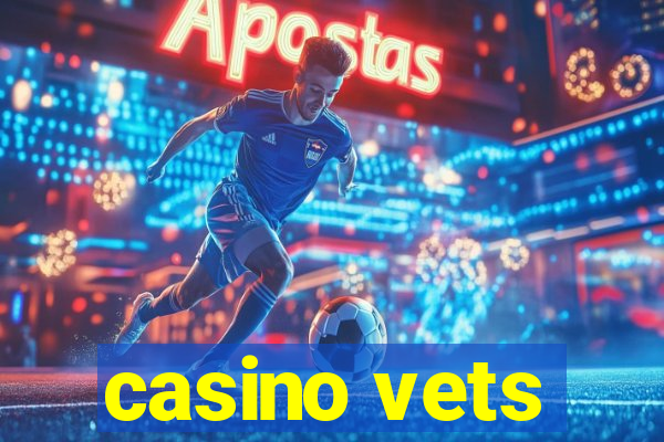 casino vets