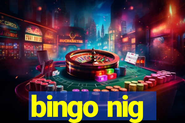 bingo nig