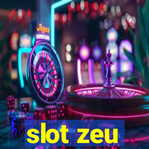 slot zeu