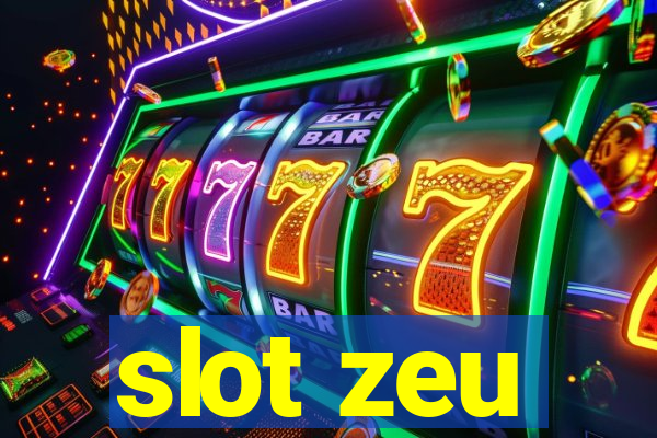 slot zeu