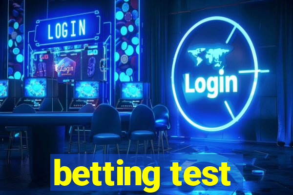 betting test