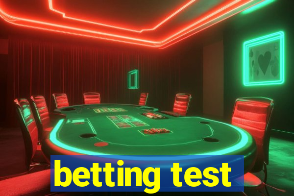 betting test