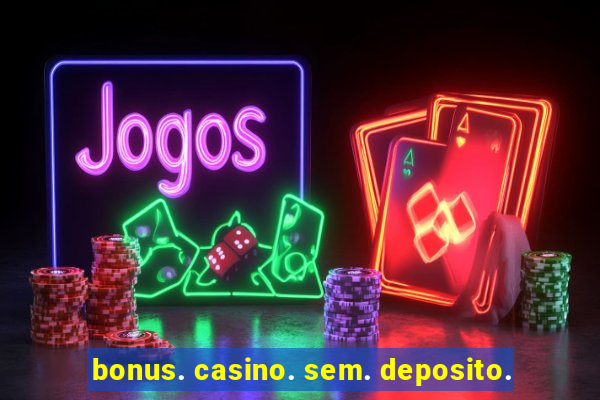 bonus. casino. sem. deposito.