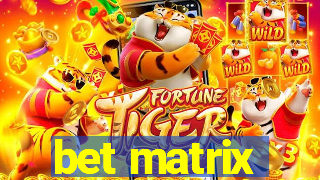 bet matrix