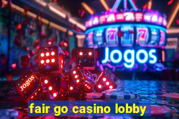 fair go casino lobby