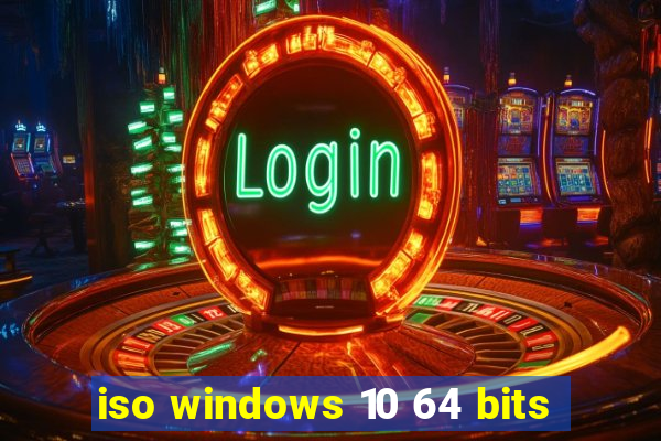 iso windows 10 64 bits