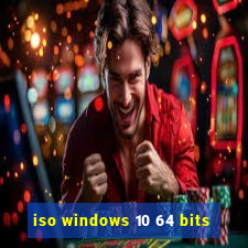 iso windows 10 64 bits