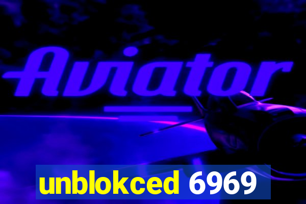 unblokced 6969