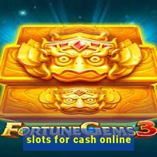 slots for cash online