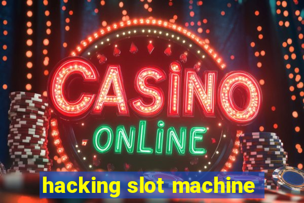 hacking slot machine