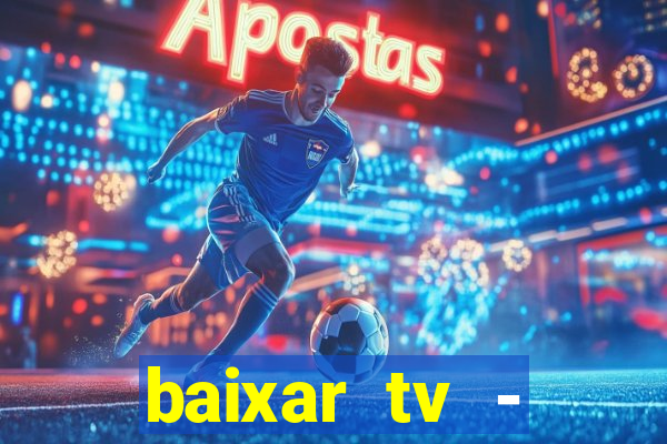 baixar tv - futebol ao vivo