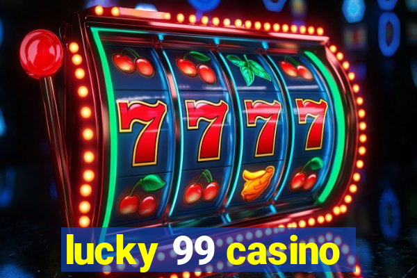 lucky 99 casino