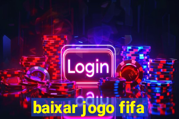 baixar jogo fifa