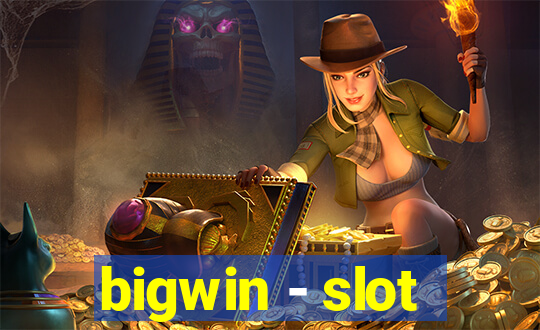 bigwin - slot