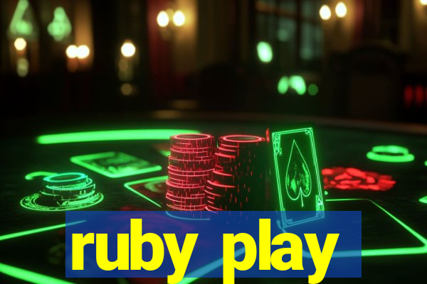 ruby play