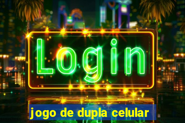 jogo de dupla celular