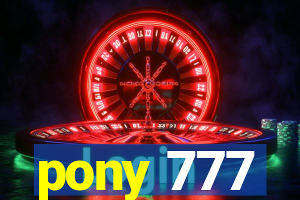 pony 777