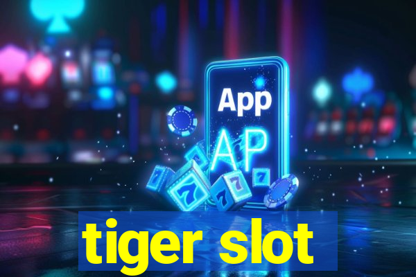 tiger slot