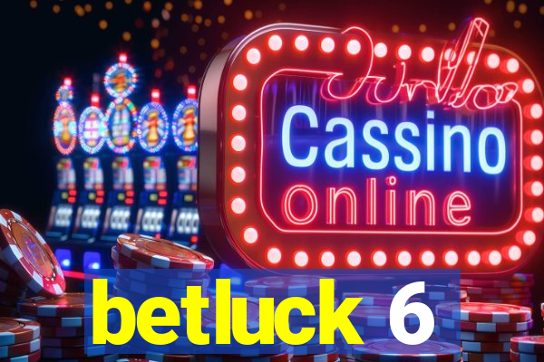 betluck 6