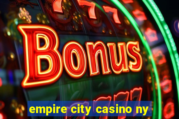 empire city casino ny