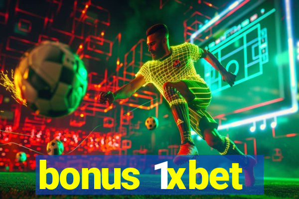 bonus 1xbet