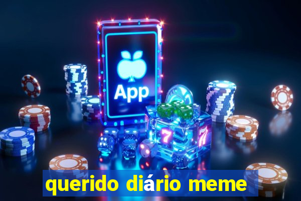 querido diário meme