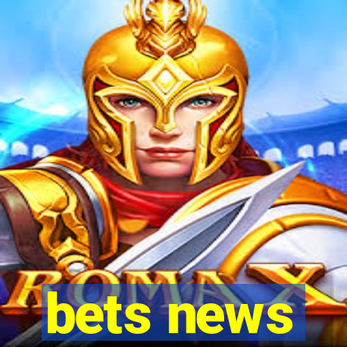 bets news